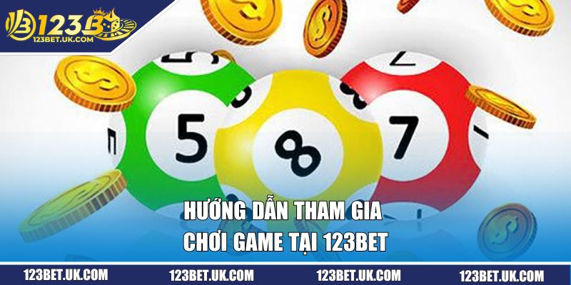 Hướng dẫn tham gia chơi game tại 123BET
